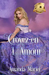 Title: Croyez-en l'Amour, Author: Amanda Mariel
