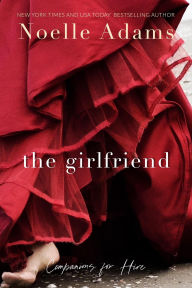 Title: The Girlfriend (Companions for Hire, #1), Author: Noelle Adams