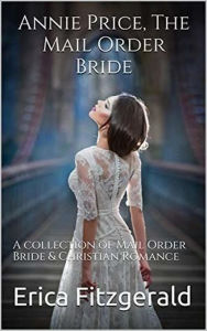 Title: Annie Price The Mail Order Bride, Author: Erica Fitzgerald