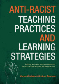 Title: Anti-Racist Teaching Practices and Learning Strategies, Author: Warren Chalklen