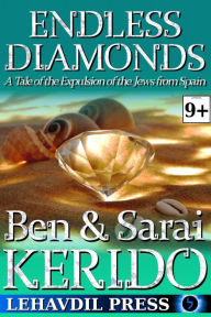 Title: Endless Diamonds: A Tale of the Expulsion of the Jews from Spain, Author: Ben Kerido