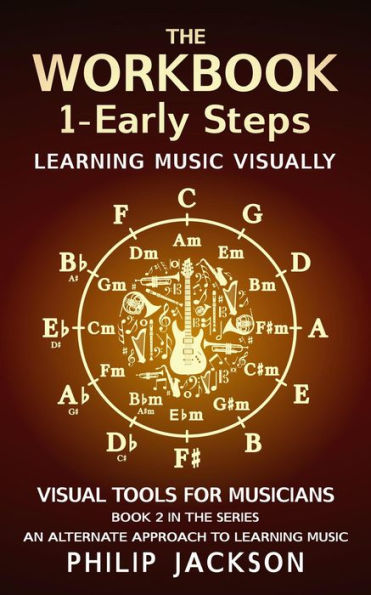 The Workbook: Volume 1 - Early Steps (Visual Tools for Musicians, #2)