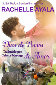 Title: Días de Perros de Amor (Los Hart, #7), Author: Rachelle Ayala