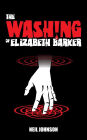The Washing of Elizabeth Barker (The Elizabeth Barker Trilogy, #2)