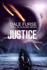 Title: Justice (Le Retour de Wexkia), Author: Dale Furse