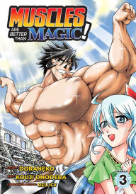 Title: Muscles are Better Than Magic! (Manga) Vol. 3, Author: DORANEKO