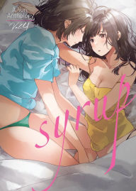 Title: Syrup: A Yuri Anthology Vol. 4, Author: Dr. Pepperco