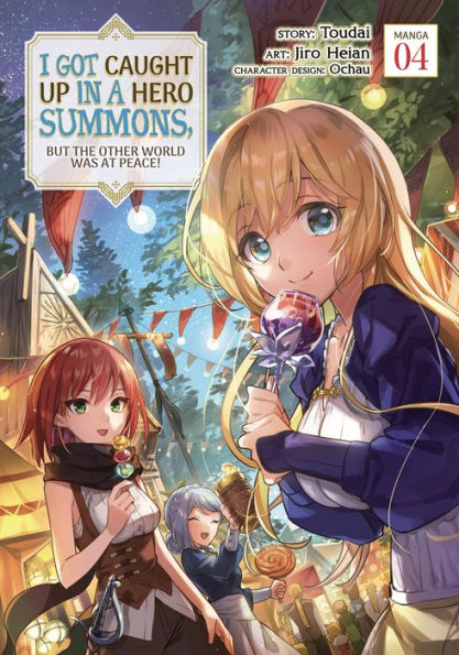 I Got Caught Up in a Hero Summons, but the Other World Was at Peace! (Manga) Vol. 4