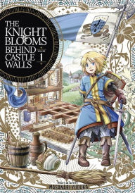 Title: The Knight Blooms Behind Castle Walls Vol. 1, Author: Masanari Yuduka