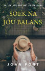 Soek Na Jou Balans. Sleutels tot Stoïsynse denke.