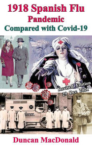 Title: 1918 Spanish Flu Pandemic Compared with Covid-19, Author: Duncan MacDonald