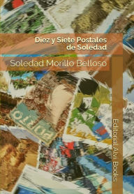 Title: Diez y Siete Postales de Soledad, Author: Soledad Morillo Belloso