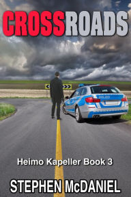 Title: Crossroads (The Heimo Kapeller Novels, #3), Author: Stephen McDaniel