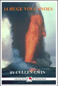 Title: 14 Huge Volcanoes, Author: Cullen Gwin