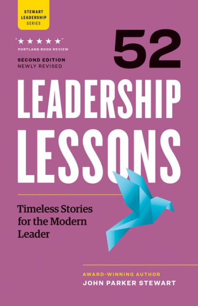 Leadership Lessons Timeless Stories For The Modern Leader By John