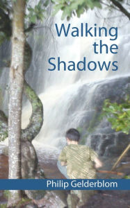 Title: Walking the Shadows, Author: Philip Gelderblom