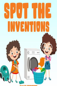 Title: Spot the Inventions, Author: Cally Finsbury
