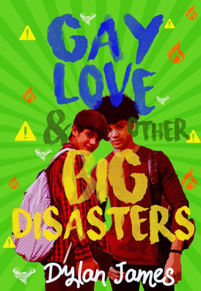 Gay Love and Other Big Disasters