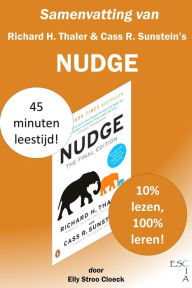 Title: Samenvatting van Richard H. Thaler & Cass R. Sunstein's Nudge, Author: Elly Stroo Cloeck