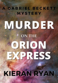 Title: Murder on the Orion Express, Author: Kieran Ryan