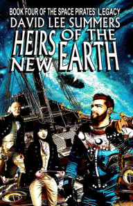 Title: Heirs of the New Earth, Author: David Lee Summers
