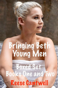 Title: Bringing Beth Young Men: Boxed Set: Books One and Two, Author: Reese Cantwell