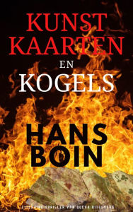 Title: Kunst, kaarten en kogels, Author: Hans Boin