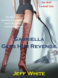 Title: Gabriella Gets Her Revenge, Author: Jeff White