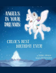 Title: Angels in Your Dreams #1 in Series, Chloe's Best Birthday Ever, Author: Debbie Johnson