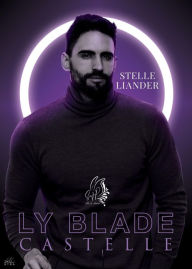 Title: Ly Blade Castelle, Author: Stelle Liander