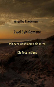 Title: Zwei Sylt: Romane, Author: Angelika Friedemann