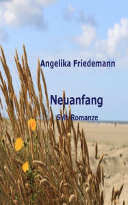 Title: Neuanfang, Author: Angelika Friedemann