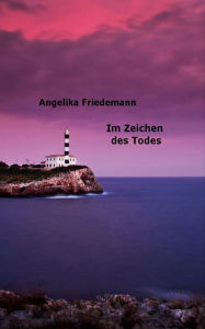 Title: Im Zeichen des Todes, Author: Angelika Friedemann