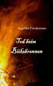 Title: Tod beim Biikebrennen, Author: Angelika Friedemann