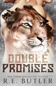 Title: Double Promises (Cider Falls Shifters Book Three), Author: R.E. Butler