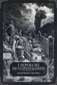 Title: I Sepolcri Di Copenaghen, Author: Manfredi Destro