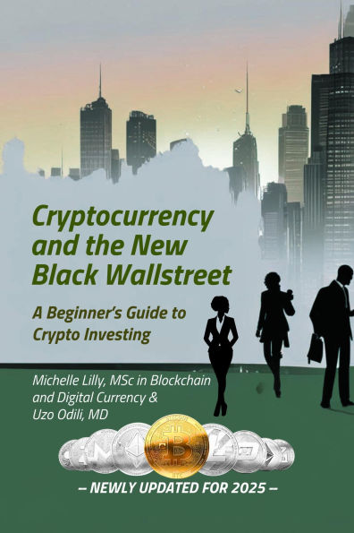 Cryptocurrency & the New Black Wall Street: A Beginner's Guide to Crypto Investing