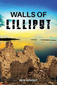 Title: Walls of Lilliput, Author: Ben Wright