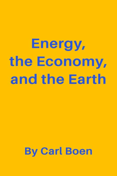 Energy, the Economy and the Earth