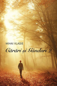 Title: Carari si Ganduri, Volumul 2, Author: Mihai Vlasie