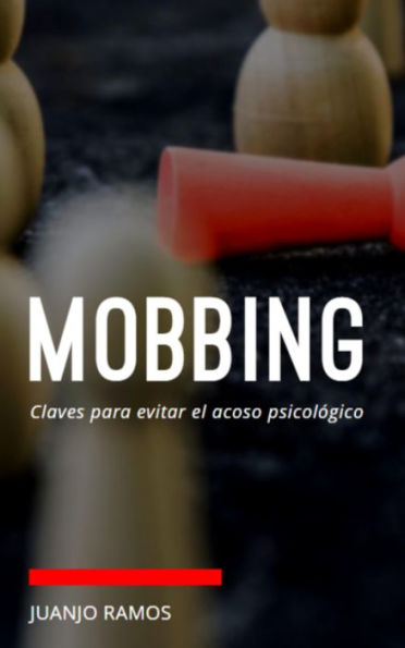 Mobbing: claves para evitar el acoso psicológico