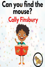 Title: Can You Find the Mouse?, Author: Cally Finsbury