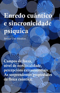Title: Enredo cuántico e sincronicidade psíquica, Author: Bruno Del Medico