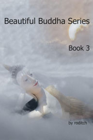 Title: Beautiful Buddha Series Book 3, Author: Roditch