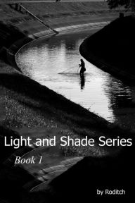 Title: Light and Shade Series Book 1, Author: Roditch