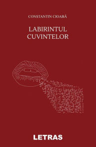 Title: Labirintul Cuvintelor, Author: Constantin Cioaba