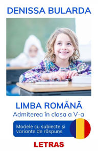 Title: Limba Romana: Admitere In Clasa A 5-A, Author: Denissa Bularda