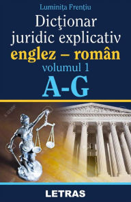 Title: Dictionar Juridic Explicativ Englez-Roman Vol.1, Author: Luminita Frentiu