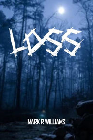 Title: Loss, Author: Mark R Williams