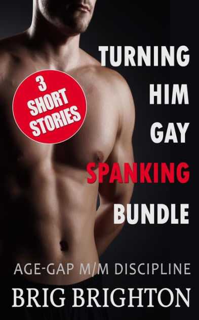 antik Utrolig Skinnende Turning Him Gay Spanking Bundle by Brig Brighton | eBook | Barnes & Noble®